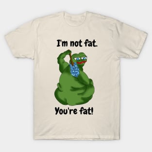 I'm Not Fat.  You're Fat!  Joke Design T-Shirt